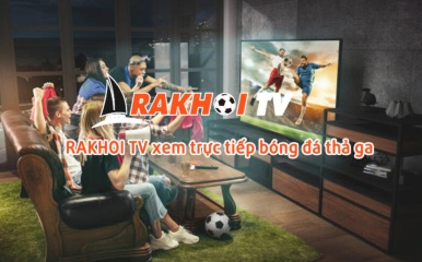 Khám phá thế giới bóng đá ngay tại nhà cùng Rakhoi TV tại hoptronbrewtique.com